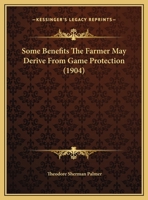 Some Benefits The Farmer May Derive From Game Protection 1167033019 Book Cover