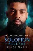 Solomon: Release (The Ricard Brothers) B0DQJR3CPM Book Cover