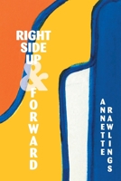 Right Side up and Forward 1685361455 Book Cover