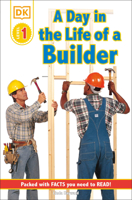 DK Readers: Jobs People Do -- A Day in a Life of a Builder (Level 1: Beginning to Read) 0789473631 Book Cover
