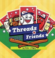 Threads & Friends: Baseball Skills and Life Lessons 0692788212 Book Cover