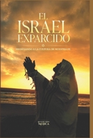 EL ISRAEL EXPARCIDO: REGRESANDO A LA CULTURA DE NUESTRA FE (Spanish Edition) B0HB6VSXNT Book Cover