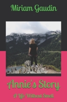 Annie's Story: A Life Without Smell B08BDYYMD9 Book Cover