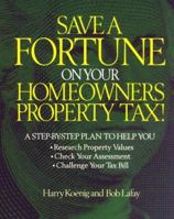 Save a Fortune on Your Homeowners Property Tax! 0793129370 Book Cover