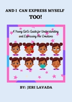And I Can Express Myself Too!: Black Girl Magic Edition B095W5776P Book Cover