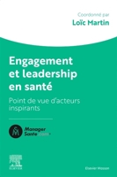 Engagement Et Leadership En Santé: Points de Vue d'Acteurs Qui Comptent 2294782488 Book Cover