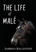 The Life of Malé 1915229642 Book Cover
