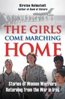 The Girls Come Marching Home: The Saga of Women Returning from the War in Iraq 0811705161 Book Cover
