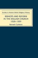 Bishops and Reform in the English Church, 1520-1559 0851158161 Book Cover