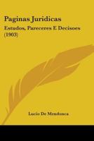 Paginas Juridicas: Estudos, Pareceres E Decisoes (1903) 1104360926 Book Cover