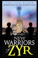 New Warriors of Zyr: Monarchies of the Beyond Series, Book 1 1689663200 Book Cover