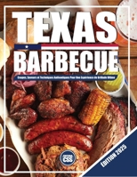 TEXAS BBQ : Coupes, saveurs et techniques authentiques pour une expérience de grillade ultime: ÉDITION 2025 (The BBQ Series) (French Edition) B0F5MHR5LJ Book Cover