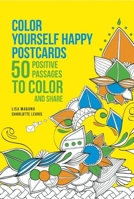 Color Yourself Happy Postcards: 50 Positive Passages to Color and Share 1626866643 Book Cover