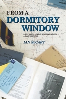 From a Dormitory Window: A Boy's Life & Love at Boarding School...a diary narrative 1803693320 Book Cover