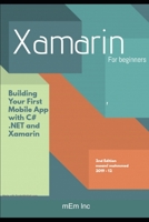 Xamarin: Xamarin for beginners , Building Your First Mobile App with C# .NET and Xamarin - 2nd Edition 1650460716 Book Cover