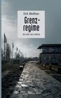 Grenzregime: Wo wir uns finden 3753487910 Book Cover