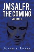 JMSALFR, The Coming Volume II 1483694690 Book Cover