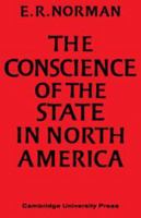 The Conscience of the State in North America (History and Theory of Policy) 052110775X Book Cover