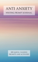 Anti Anxiety Writing Prompt Journal: 100 Quick, Calming Prompts and Activities - Calm Water Cover 1691084859 Book Cover