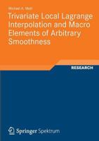 Trivariate Local Lagrange Interpolation and Macro Elements of Arbitrary Smoothness 383482383X Book Cover