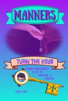 Manners: Turn the Keys B08NVVWF27 Book Cover