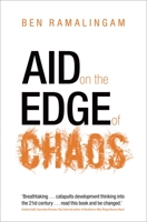 Aid on the Edge of Chaos: Rethinking International Cooperation in a Complex World 0199578028 Book Cover
