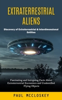 Extraterrestrial Aliens: Discovery of Extraterrestrial & Interdimensional Entities 1998038629 Book Cover