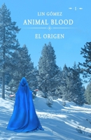 El origen: Animal Blood (Spanish Edition) B0H29LJVH8 Book Cover