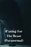 Waiting For The Beast (Paranormal) B0DRSTPJ47 Book Cover