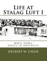 Life at Stalag Luft I: WWII Pows-Grace in Adversity 1539051013 Book Cover