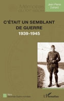 C'était un semblant de guerre (1939-1945) (Mémoires Du Xxe Siècle) (French Edition) 2343007772 Book Cover