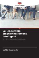 Le leadership émotionnellement intelligent (French Edition) 6200730342 Book Cover