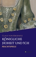 Königliche Hoheit und Ich: Machtspiele (German Edition) 334701443X Book Cover