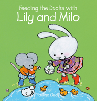 Feeding the Ducks with Lily and Milo 1605378496 Book Cover