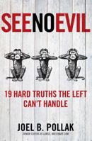 See No Evil: 19 Hard Truths the Left Can't Handle 162157394X Book Cover