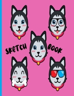 Sketchbook For Girls: Cute Little Husky Puppies Notebook For Sketching, Doodling Or Drawing ( Learn To Draw & Write Journal ) Large Size 8.5 x 11, 109 White Blank Pages 1673656196 Book Cover