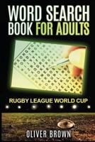 Word Search Book for Adults: Rugby League World Cup 1549777599 Book Cover
