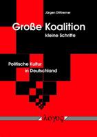 Grosse Koalition - Kleine Schritte. Politische Kultur in Deutschland 3832511660 Book Cover