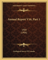 Annual Report V16, Part 1: 1904 1167251180 Book Cover