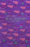Blue Monday Review: Volume 3, Number 3 1539809293 Book Cover