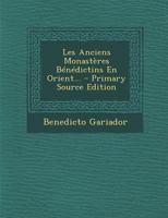 Les Anciens Monast�res B�n�dictins En Orient... 1019343893 Book Cover
