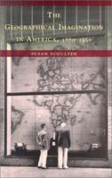 The Geographical Imagination in America, 1880-1950 0226740560 Book Cover