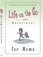 Life on the Go Devotional for Moms 157794805X Book Cover