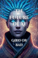 The Future of AI B0GY1GNN9W Book Cover