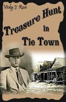 Treasure Hunt in Tie Town: Vicky J. Rose 1467917850 Book Cover