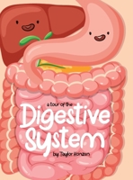 A Tour Of The Digestive System 1962973425 Book Cover