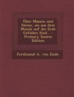 Über Massen und Steine, aie aus dem Monde auf die Erde Gefallen Sind... 1022394932 Book Cover