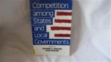 Competition Among States and Local Governments: Efficiency and Equity in American Federalism 0877665176 Book Cover