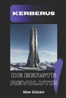 De Eerste Revolutie: Kerberus Boek 1 (Dutch Edition) B0F94FVG9S Book Cover