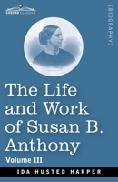 The Life and Work of Susan B. Anthony Volume III 1646793277 Book Cover